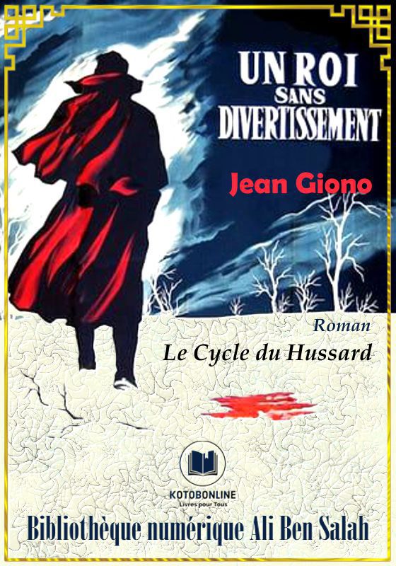 Un roi sans divertissement, Le Cycle du Hussard, Jean Giono