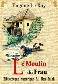 Le moulin du Frau, Eugène Le R...