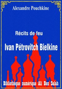 Récits de feu Ivan Pétrovitch ...