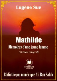 Mathilde, Mémoires d’une jeune...