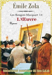 Les Rougon-Macquart,Tome 14, L...