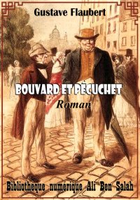 Bouvard et Pécuchet, Gustave F...