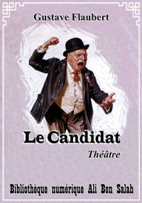 Le Candidat, Gustave Flaubert