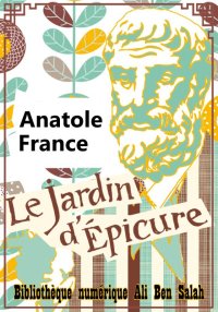 Le Jardin D'Épicure, Anatole F...