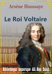 Le Roi Voltaire, Arsène Houssa...