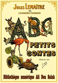 ABC, Petits Contes, Jules Lema...