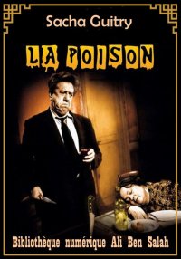 La Poison, Sacha Guitry