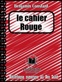 Le Cahier rouge, Benjamin Cons...
