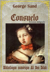 Consuelo, Version intégrale, G...