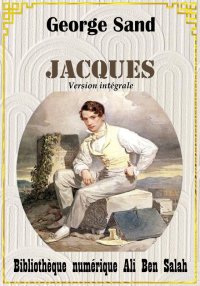 Jacques, Version intégrale, Ge...