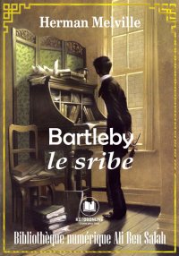Bartleby, le scribe, Herman Me...