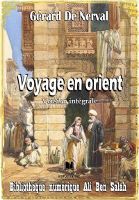 Voyage en Orient, Version inté...
