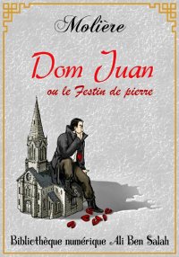Don Juan, ou Le Festin de pier...