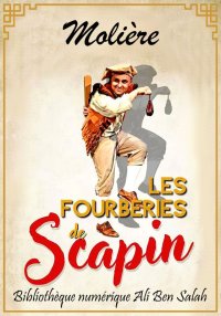 Les Fourberies de Scapin, Moli...