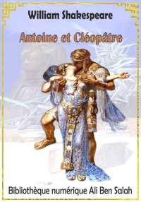 Antoine et Cléopâtre, William ...
