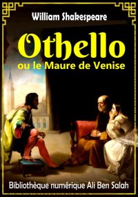 Othello, ou le Maure de Venise...