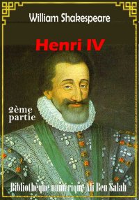Henri IV, Deuxième partie, Wil...