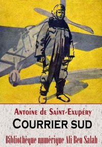 Courrier Sud, Antoine de Saint...