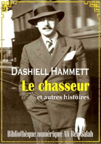 Le chasseur, et autres histoir...