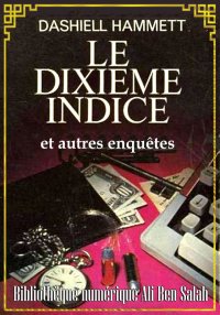 Le dixième indice, et autres e...