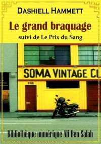 Le grand braquage, suivi de  L...