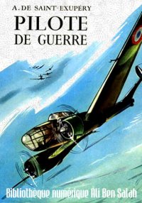 Pilote de Guerre, Antoine de S...