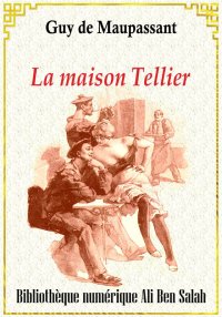 La Maison Tellier, et autres n...