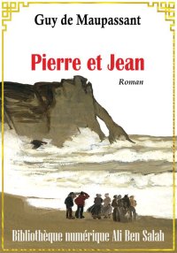 Pierre et Jean, Guy de Maupass...