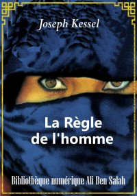 La règle de l'homme, Joseph Ke...