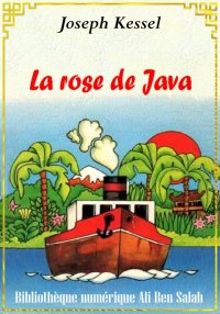 La Rose de Java, Joseph Kessel