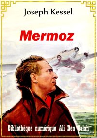 Mermoz, Joseph Kessel