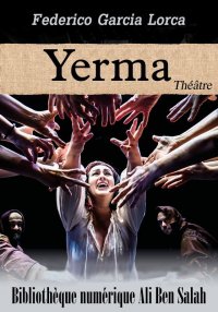 Yerma, Tragédie en trois actes...
