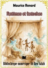 Fantômes et fantoches, Maurice...