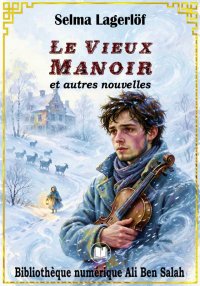 Le Vieux Manoir, et autres nou...