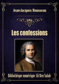Les Confessions, Jean-Jacques ...