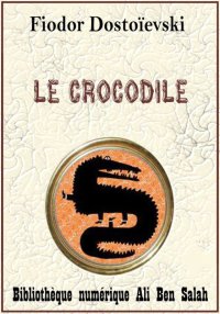 Le Crocodile, de Dostoïevski