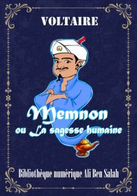 Memnon, ou La sagesse humaine,...
