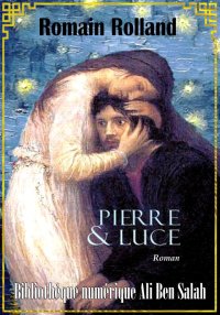 Pierre et Luce, de Romain Roll...