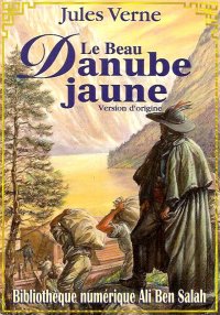 Le Beau Danube jaune, Jules Ve...