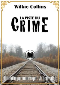 La Piste du Crime, de Wilkie C...