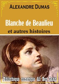 Blanche de Beaulieu et autres ...