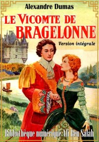 Le Vicomte de Bragelonne, Alex...