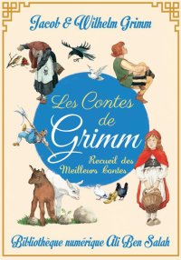 Les Contes de Grimm, Recueil d...