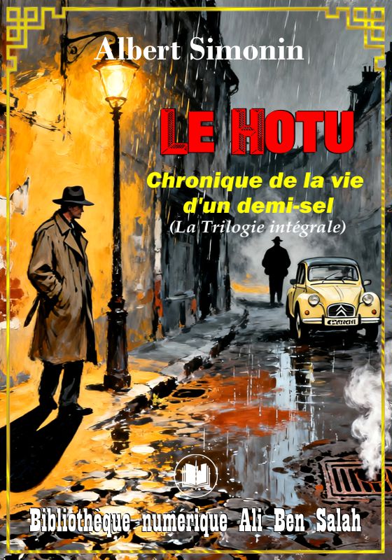 Le Hotu, Chronique de la vie d'un demi-sel, La Trilogie intégrale, Albert Simonin