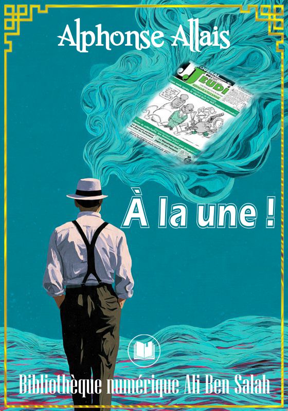 À la une !, Alphonse Allais