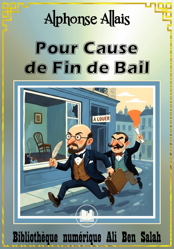 Pour cause de fin de bail, Alphonse Allais