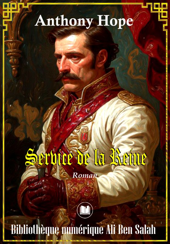 Service de la Reine, Anthony Hope