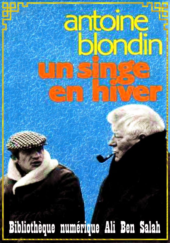 Un singe en hiver, Antoine Blondin