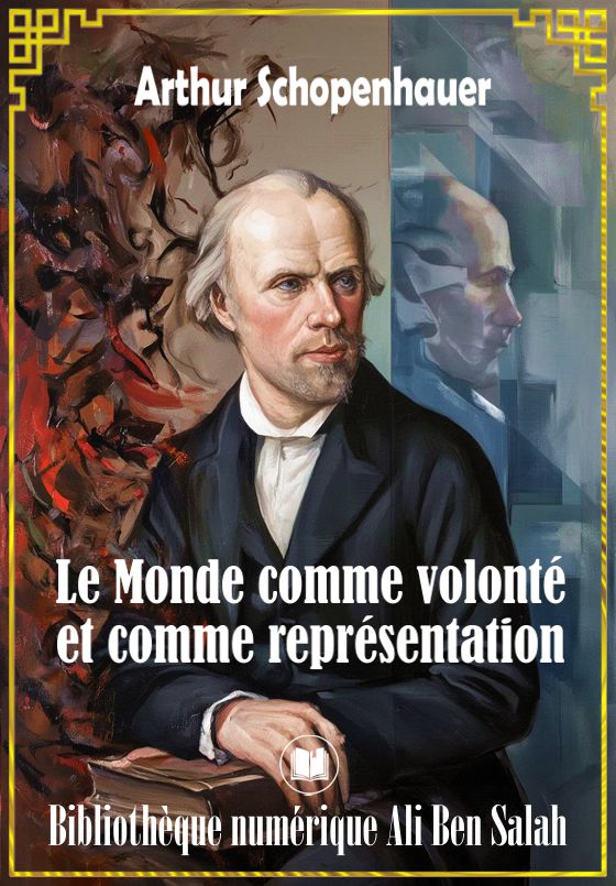 Le Monde comme volonté et comme représentation, Arthur Schopenhauer