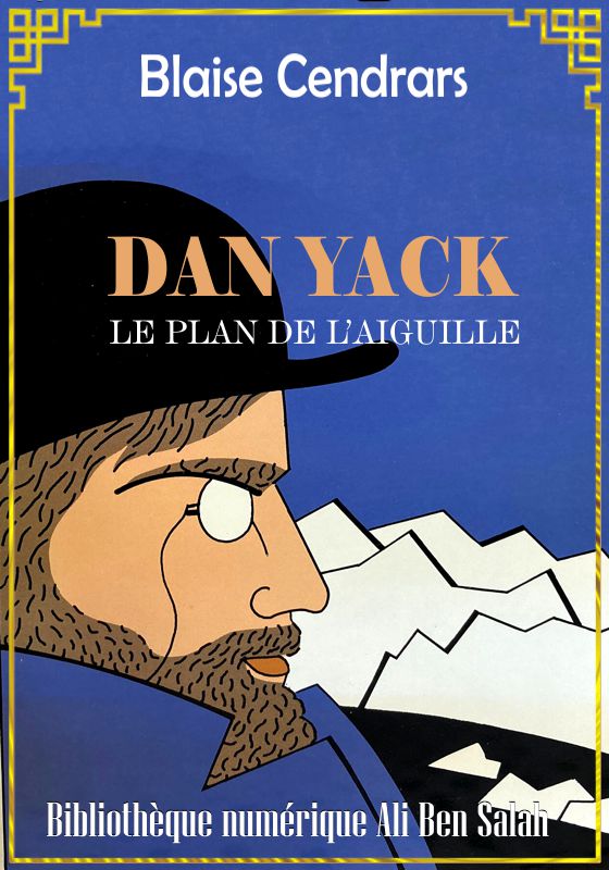 Dan Yack, Le Plan de l'aiguille, Blaise Cendrars